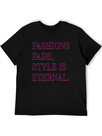 Fashions Fade Style is Eternal Black Graphic Tee