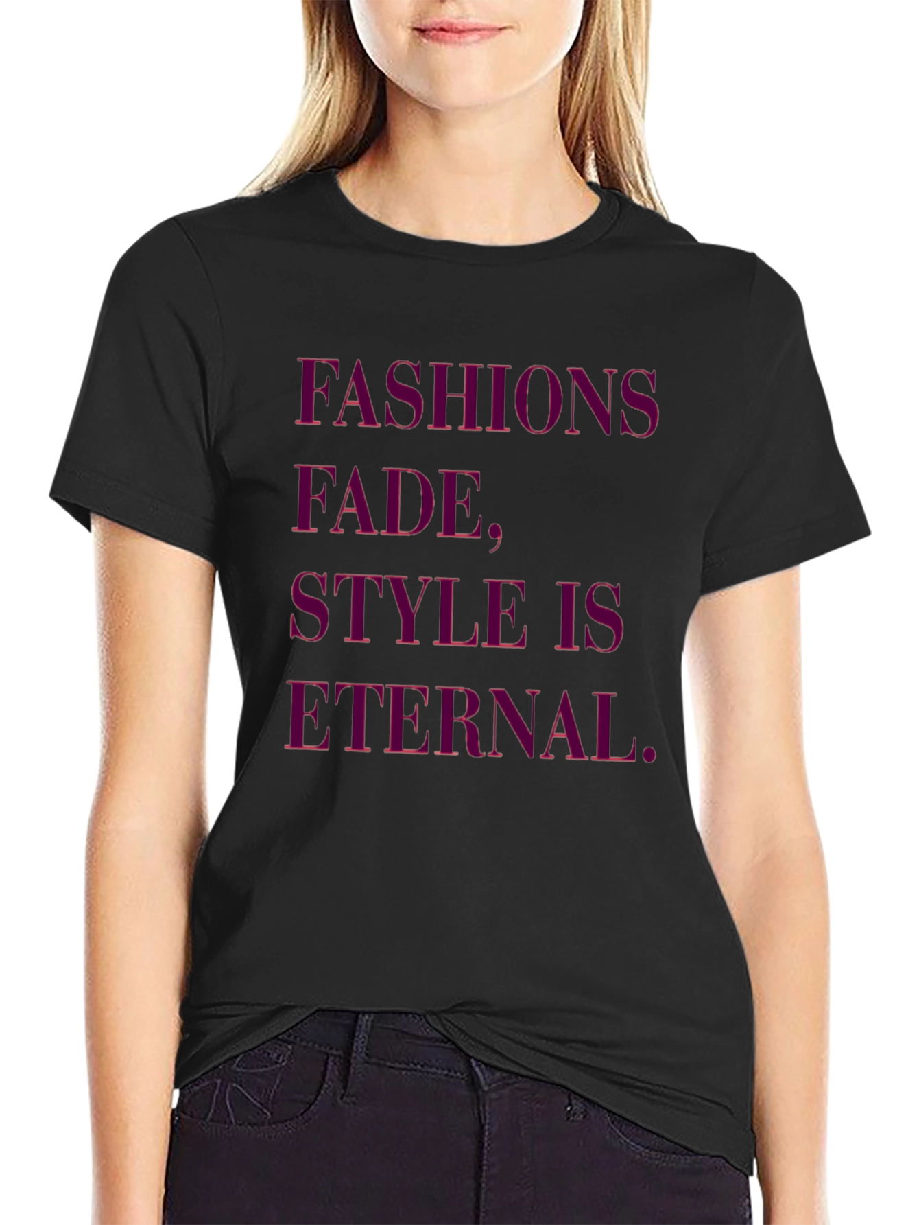 Fashions Fade Style is Eternal Black Graphic Tee