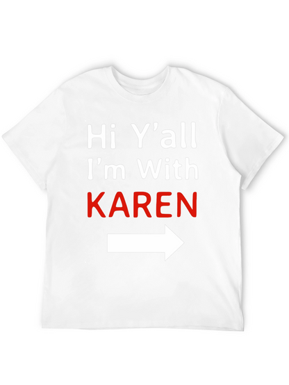 Hi Yall Im With Karen T-Shirt