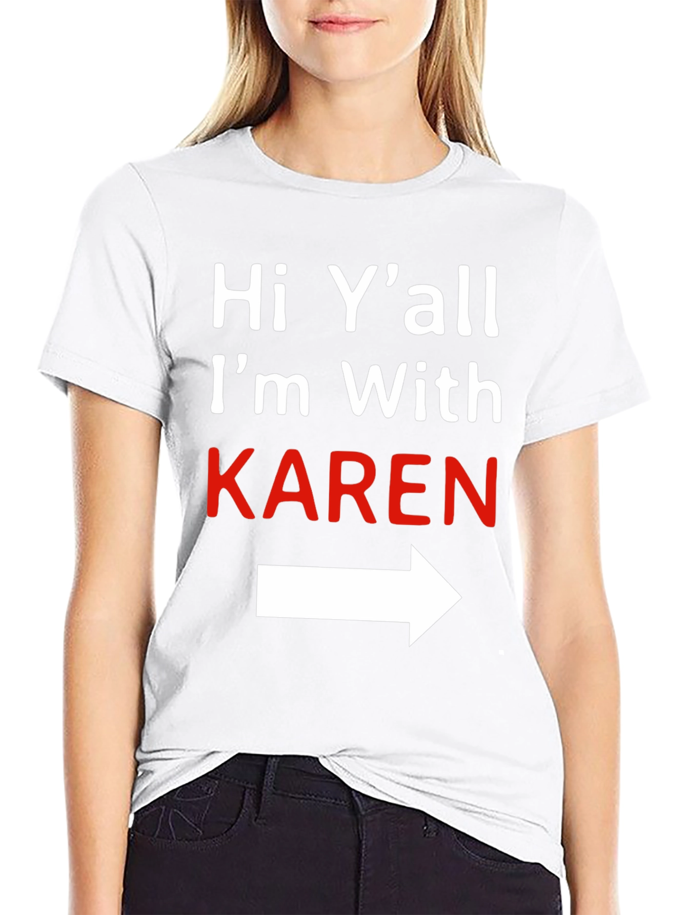 Hi Yall Im With Karen T-Shirt