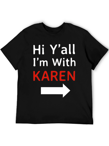 Hi Yall Im With Karen T-Shirt