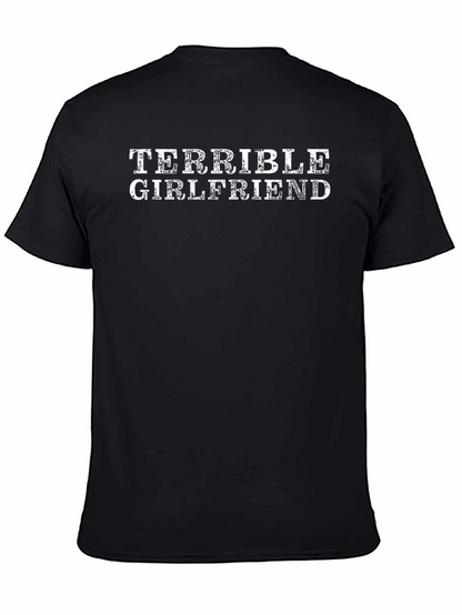 Terrible Girlfriend Funny Graphic T-Shirt