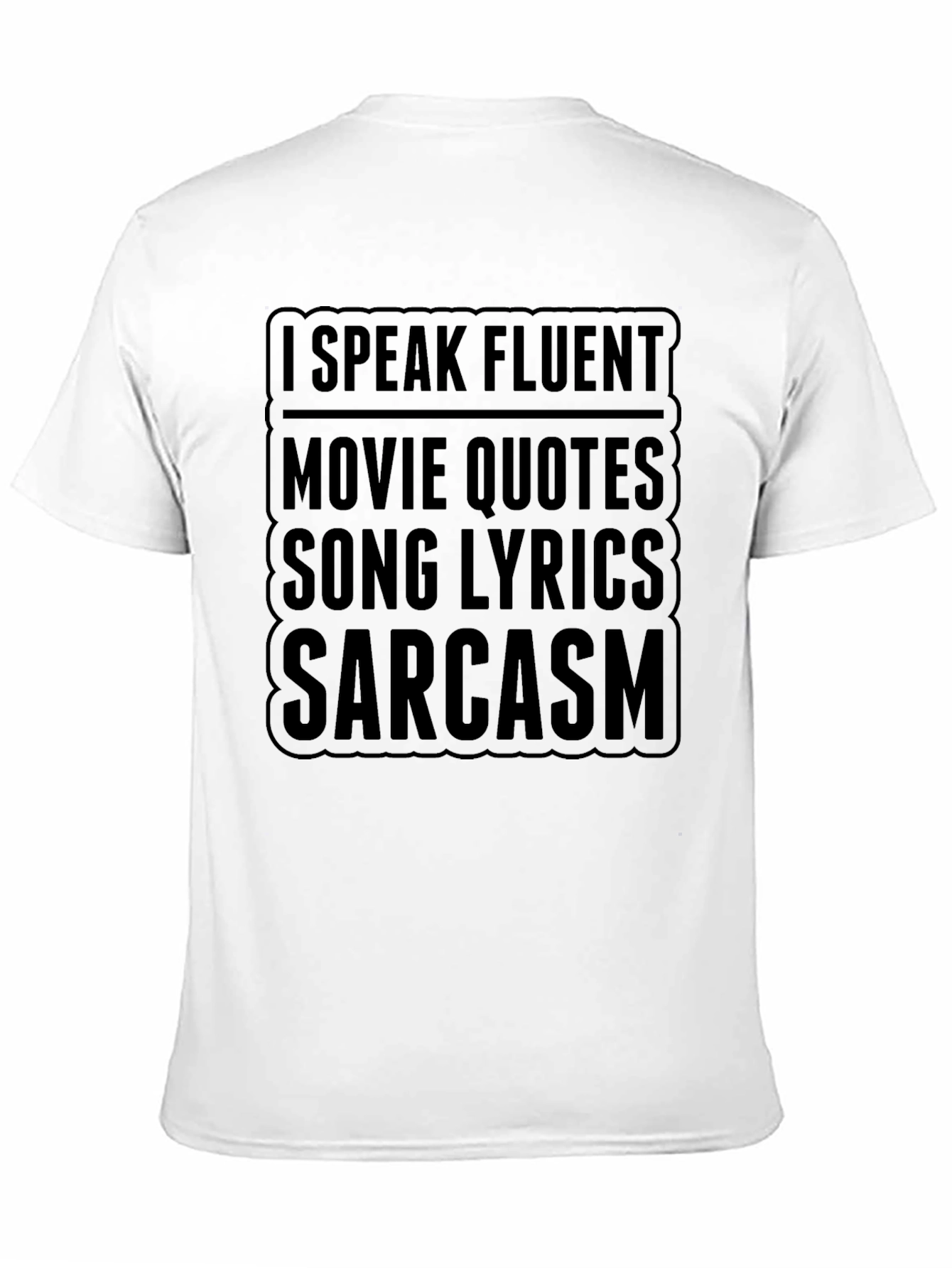 Fluent Movie Quotes Sarcasm T-Shirt