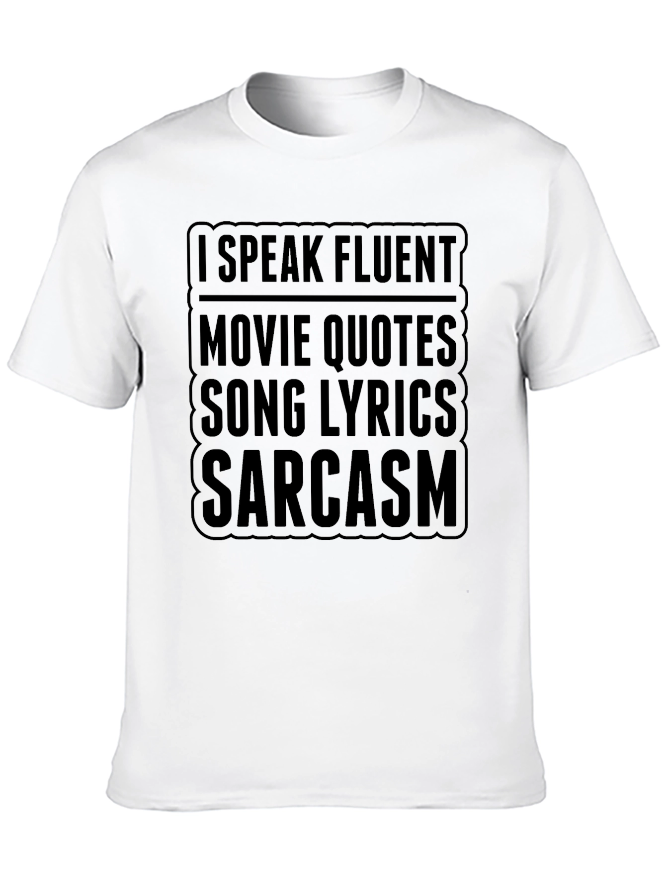 Fluent Movie Quotes Sarcasm T-Shirt