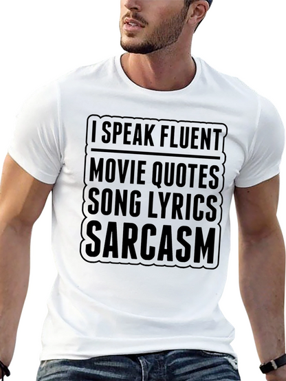 Fluent Movie Quotes Sarcasm T-Shirt