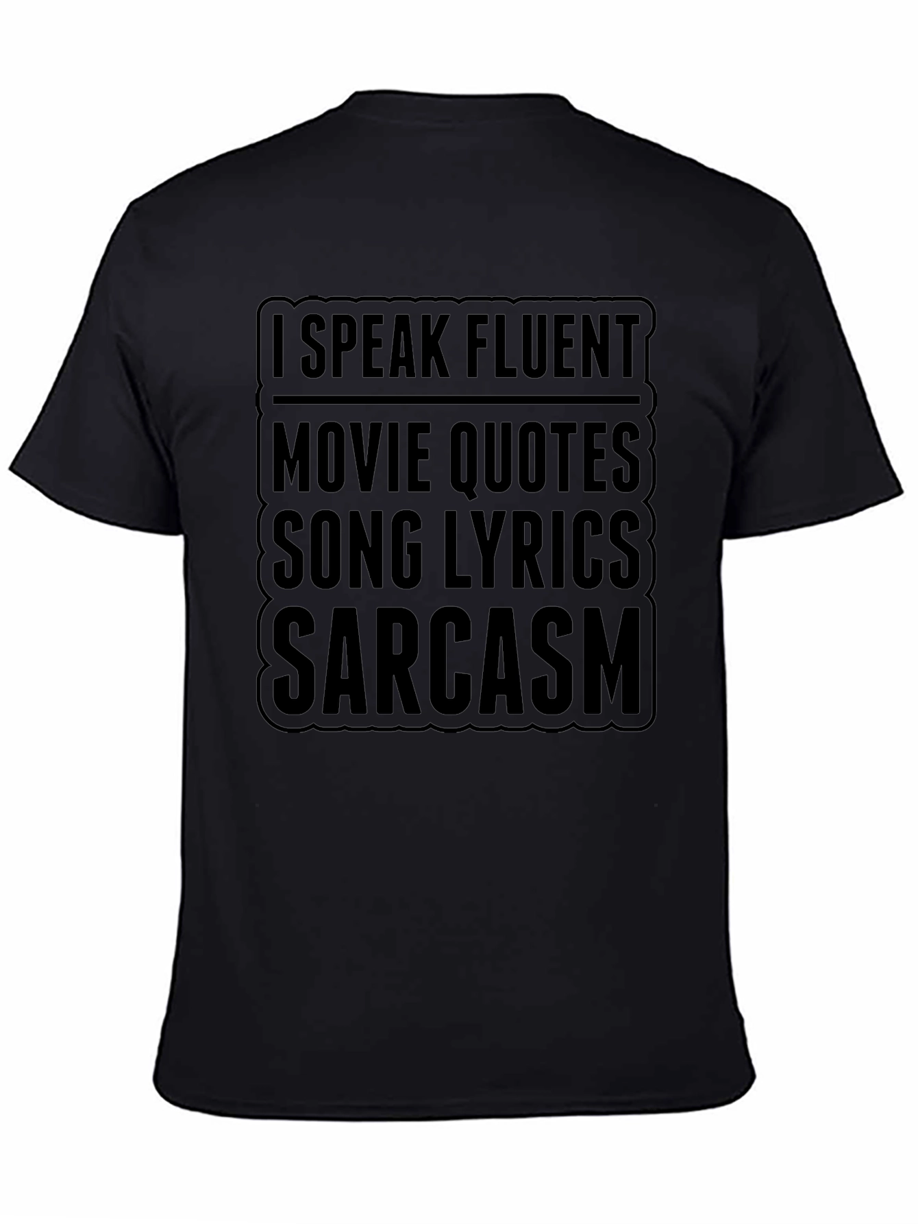 Fluent Movie Quotes Sarcasm T-Shirt