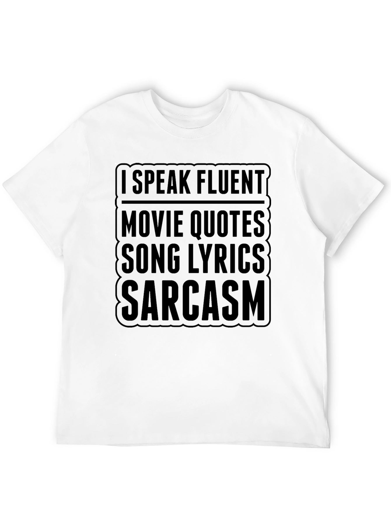 Fluent Movie Quotes Sarcasm T-Shirt