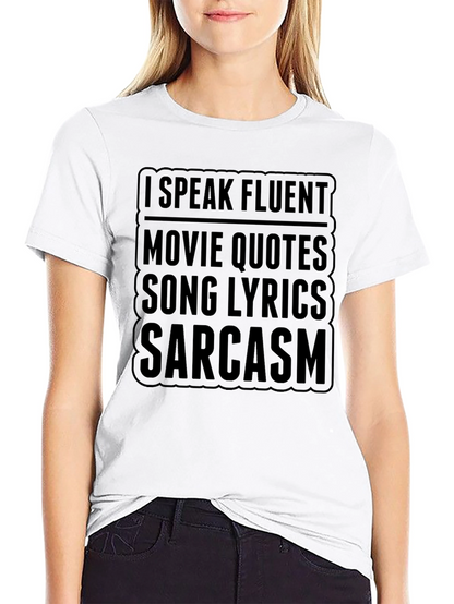 Fluent Movie Quotes Sarcasm T-Shirt