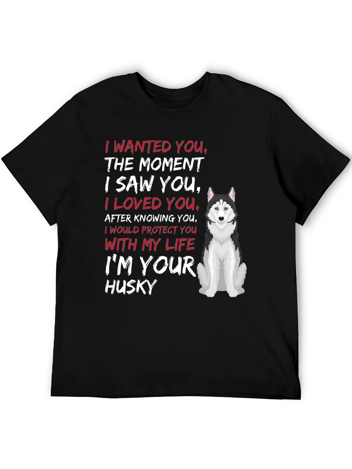 Im Your Husky T-Shirt Dog Lover Tee
