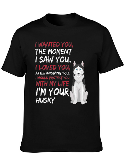 Im Your Husky T-Shirt Dog Lover Tee