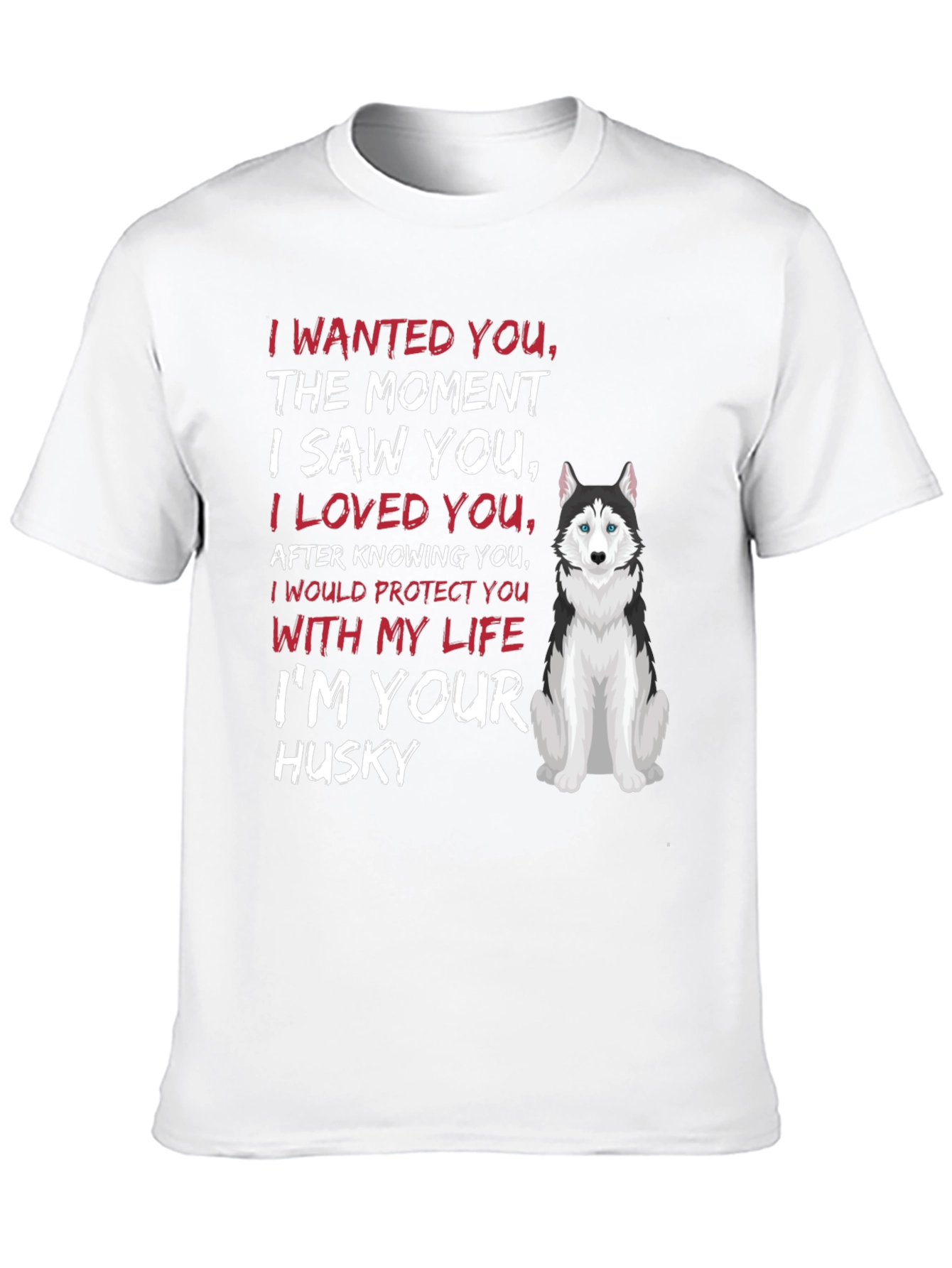 Im Your Husky T-Shirt Dog Lover Tee