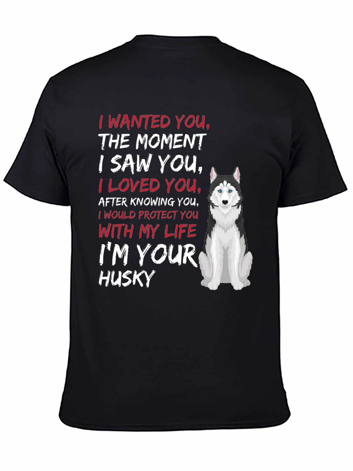 Im Your Husky T-Shirt Dog Lover Tee