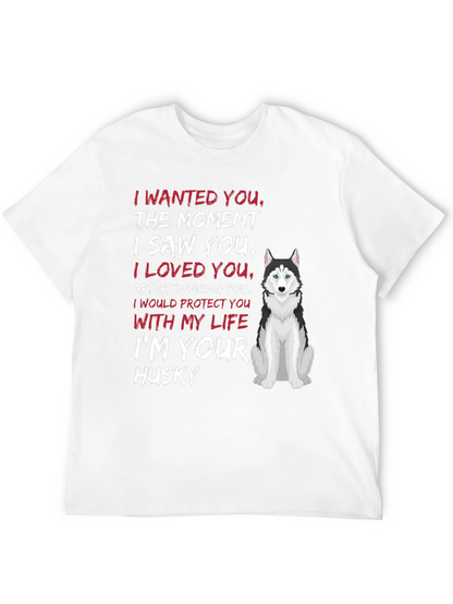 Im Your Husky T-Shirt Dog Lover Tee