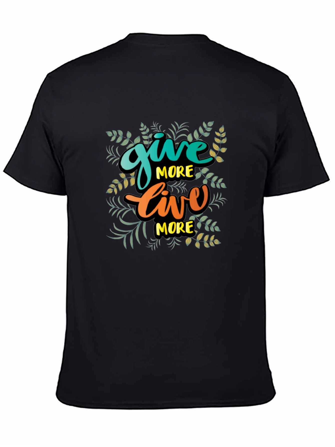 Give More Live More Black T-Shirt