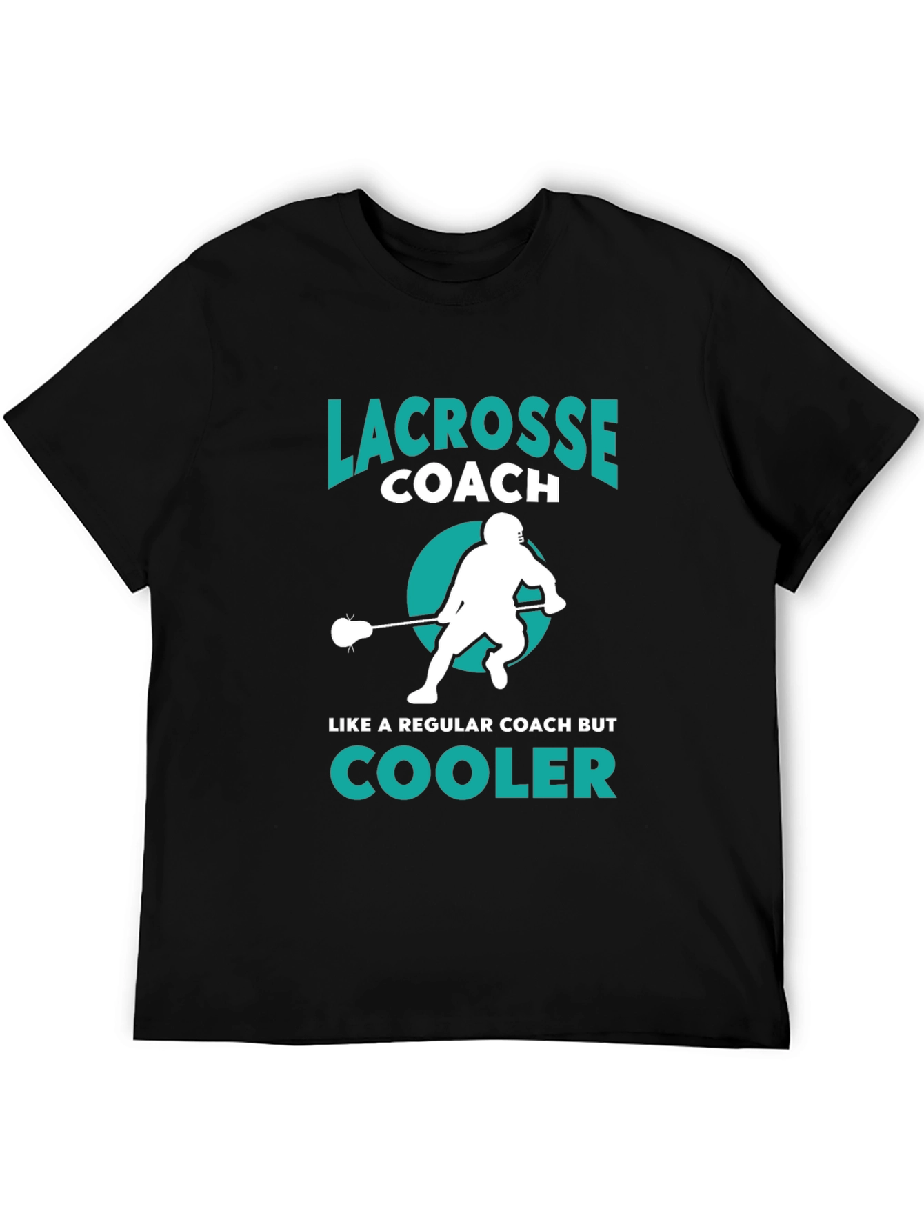 Lacrosse Coach T-Shirt - Cooler Than Regular Coaches