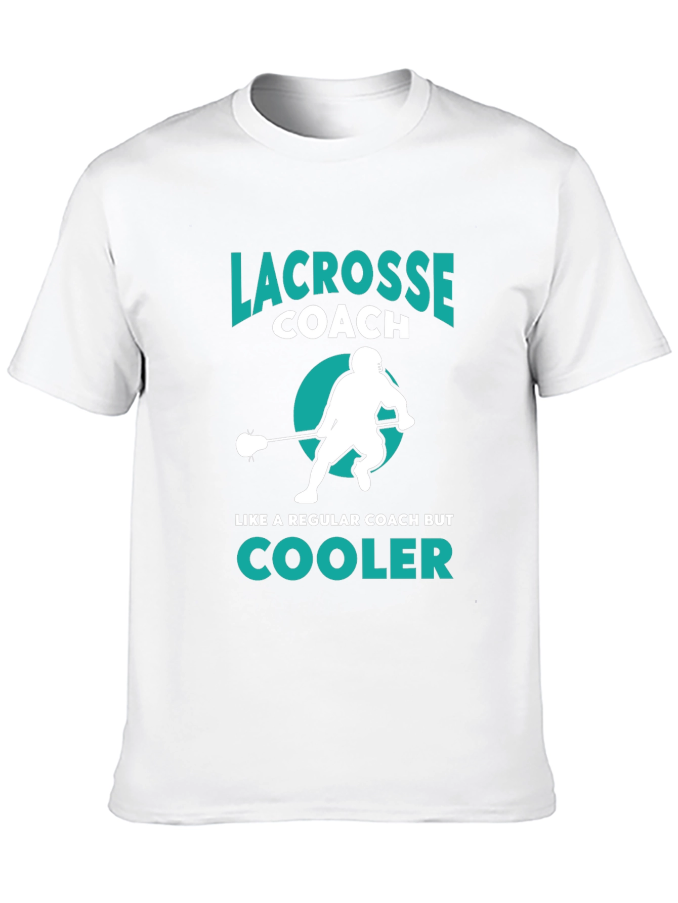 Lacrosse Coach T-Shirt - Cooler Than Regular Coaches
