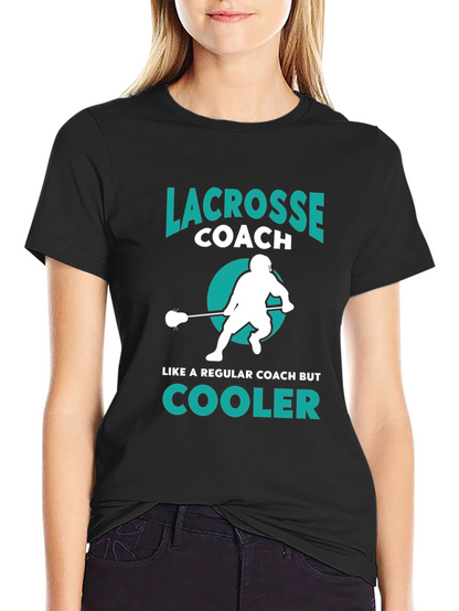 Lacrosse Coach T-Shirt - Cooler Than Regular Coaches