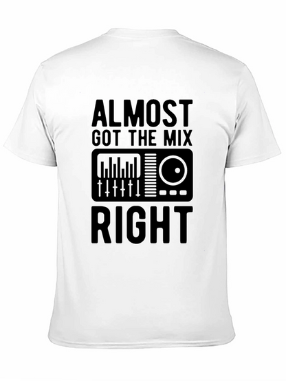 Almost Got The Mix Right Black Graphic T-Shirt