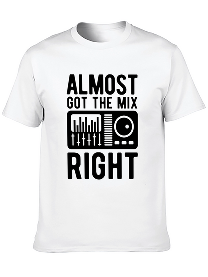 Almost Got The Mix Right Black Graphic T-Shirt
