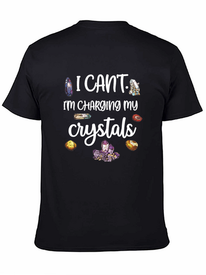 I Cant Charging My Crystals T-Shirt