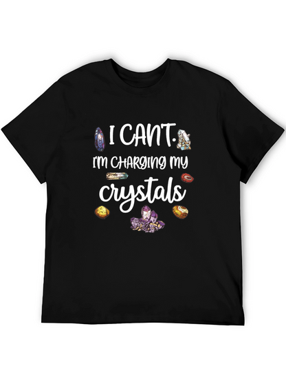 I Cant Charging My Crystals T-Shirt