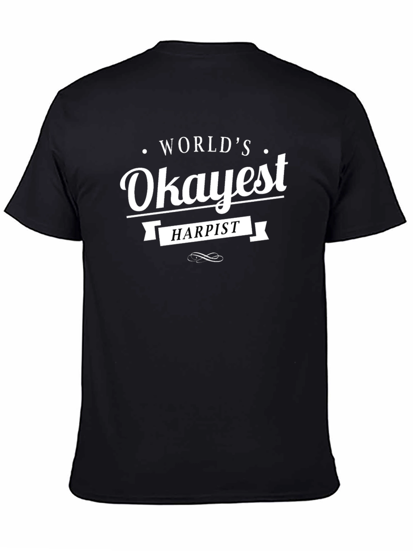 Worlds Okayest Harpist Black Graphic T-Shirt