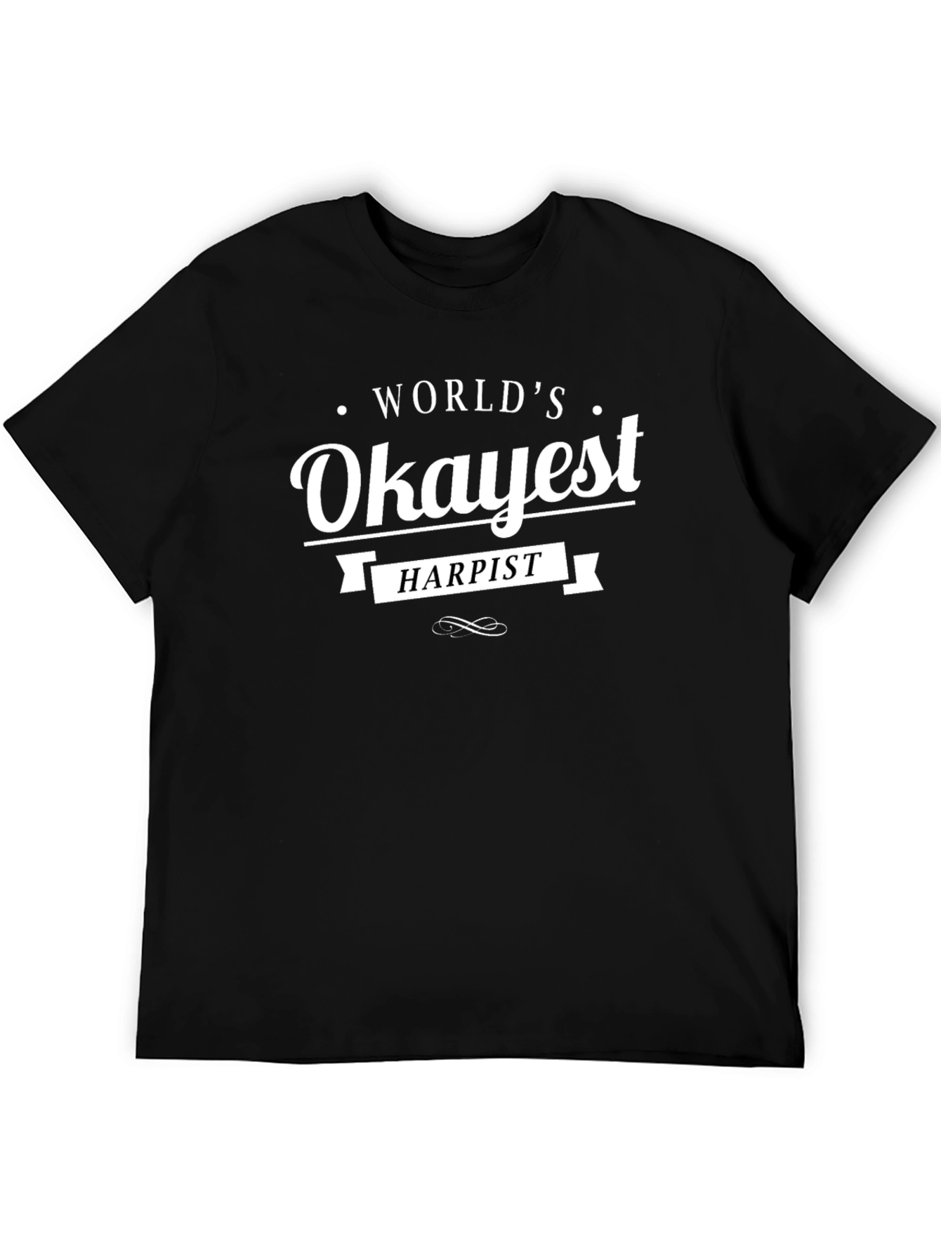 Worlds Okayest Harpist Black Graphic T-Shirt