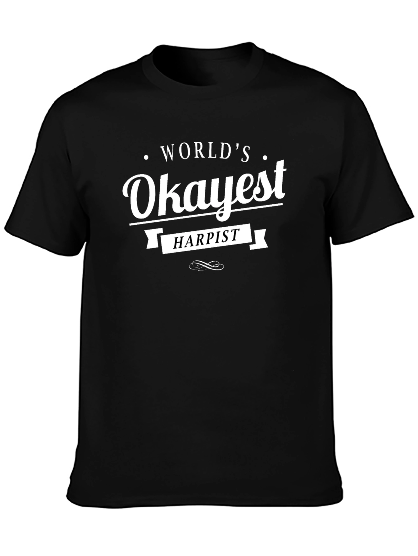 Worlds Okayest Harpist Black Graphic T-Shirt