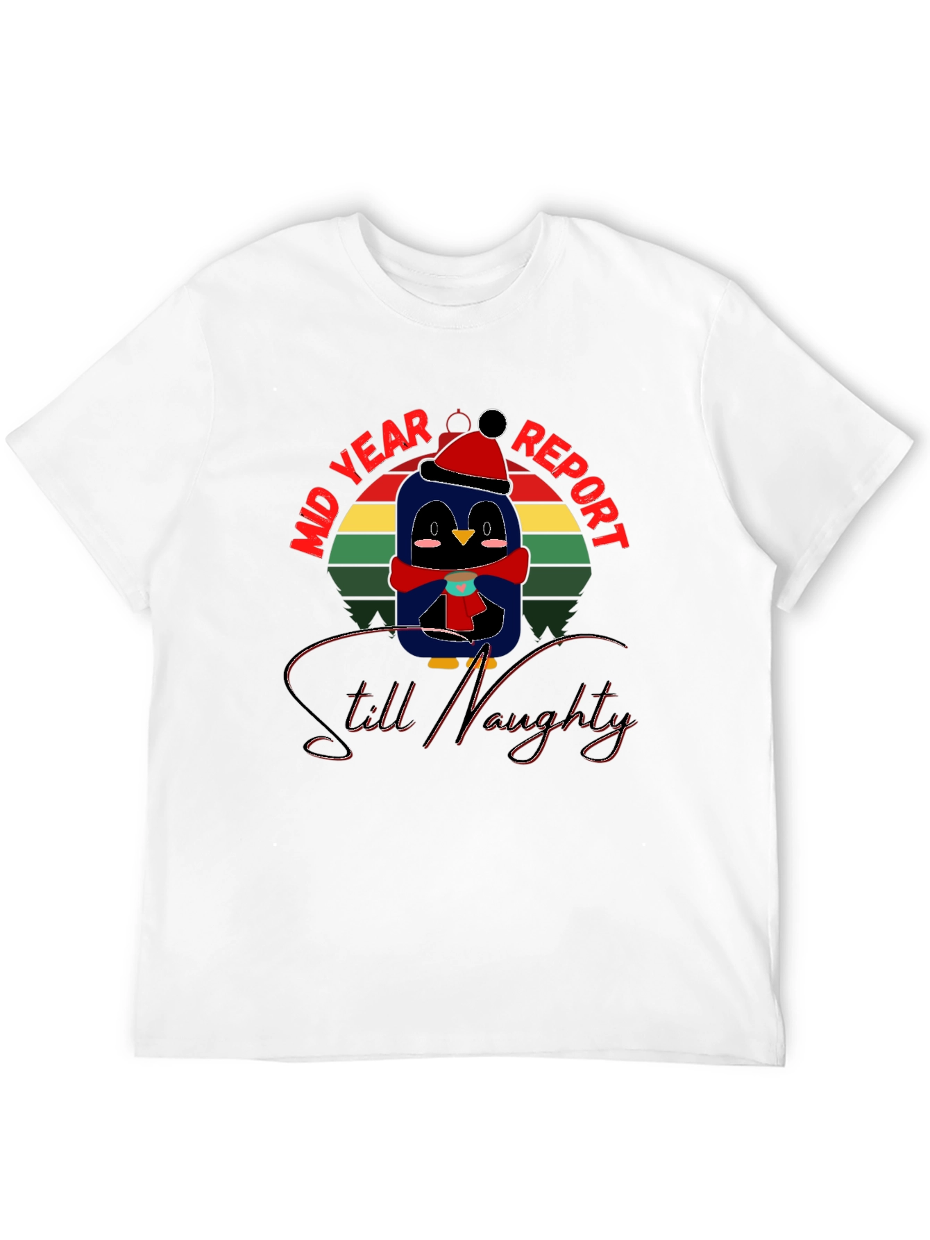 Mid Year Report Still Naughty Penguin T-Shirt