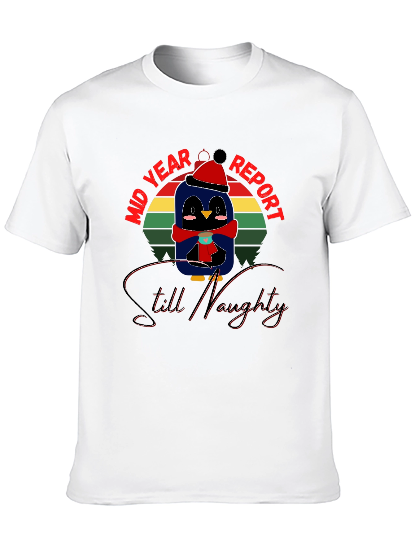 Mid Year Report Still Naughty Penguin T-Shirt