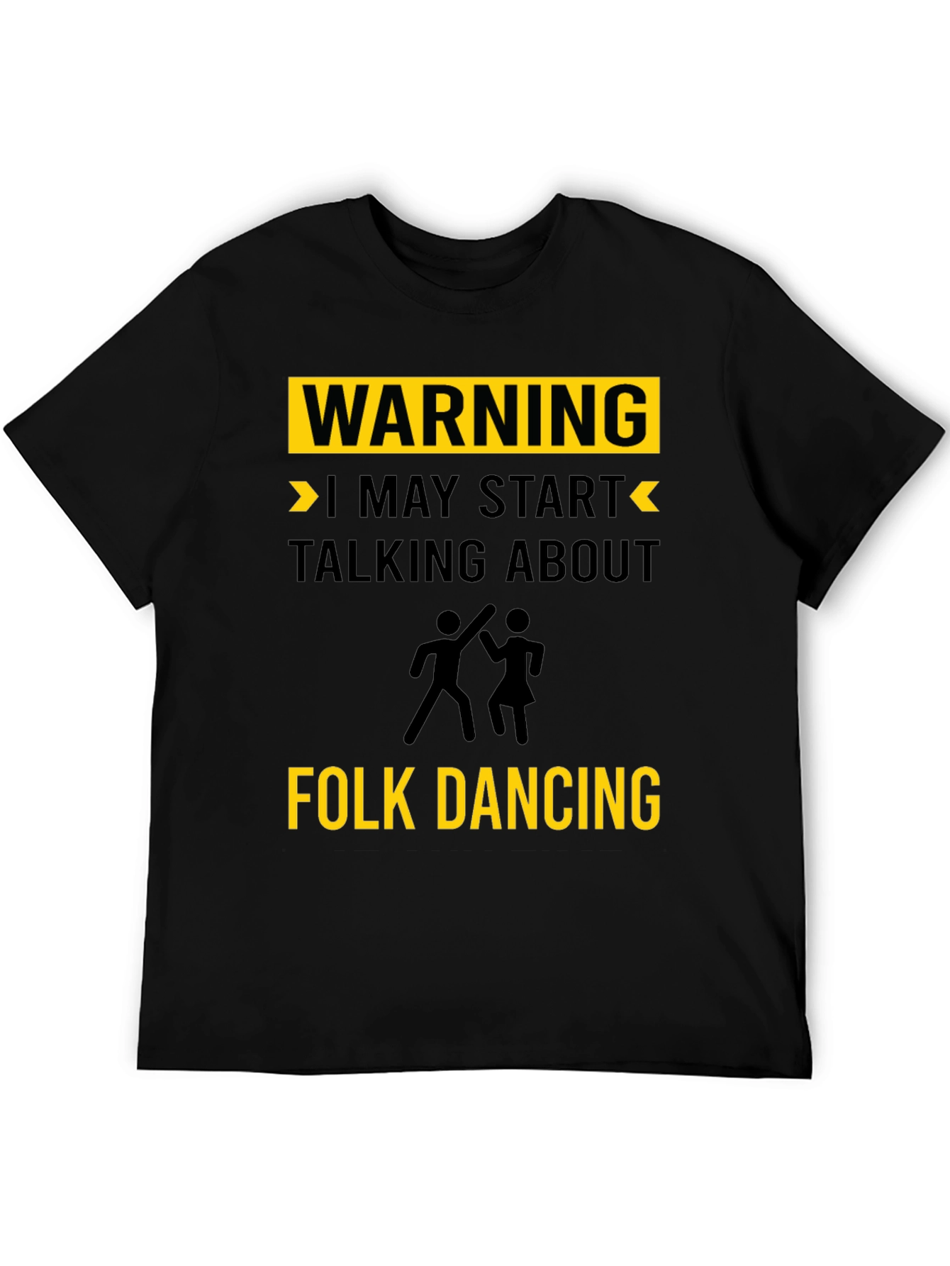 Warning Folk Dancing T-Shirt