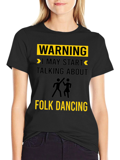 Warning Folk Dancing T-Shirt