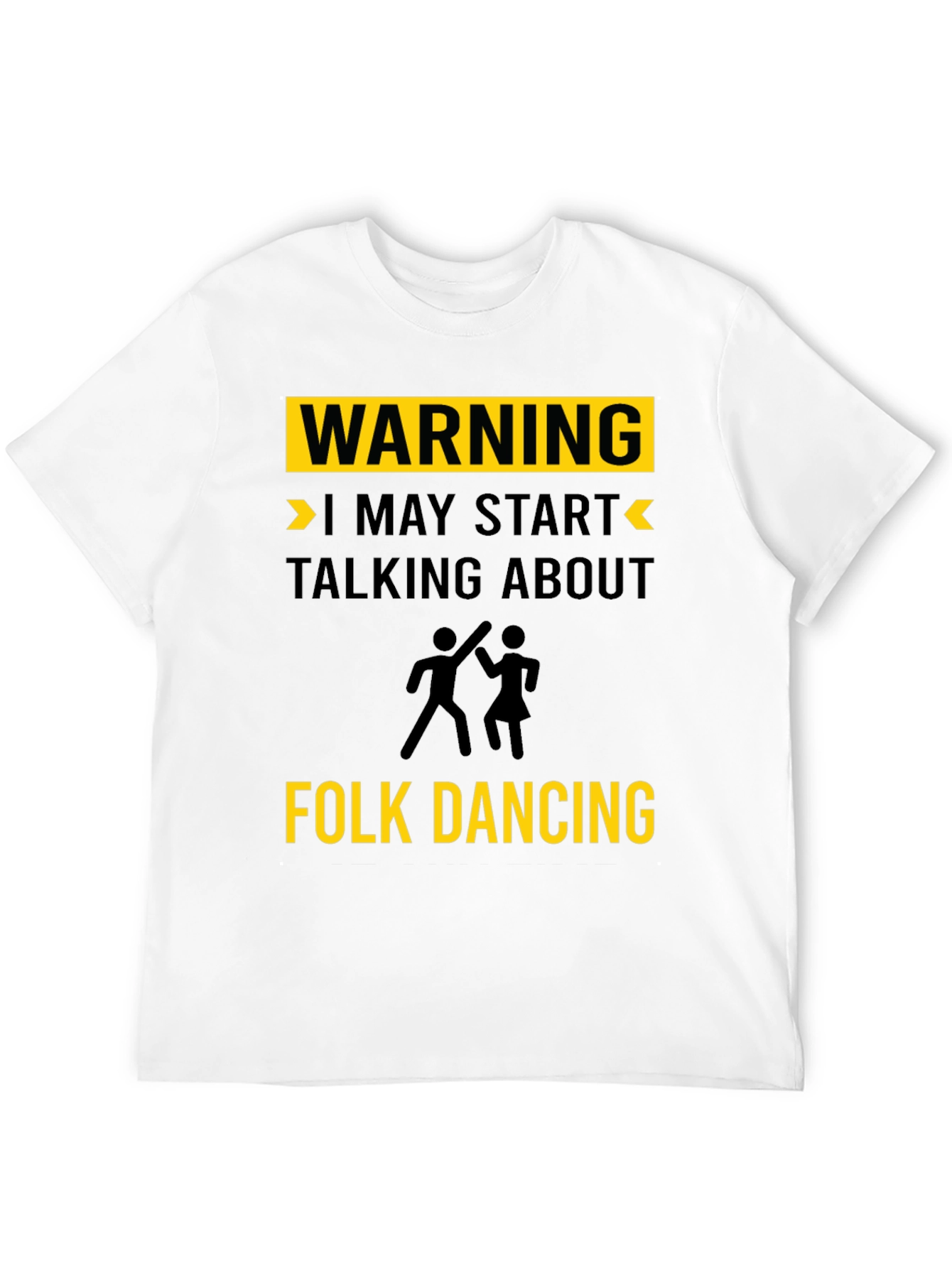 Warning Folk Dancing T-Shirt