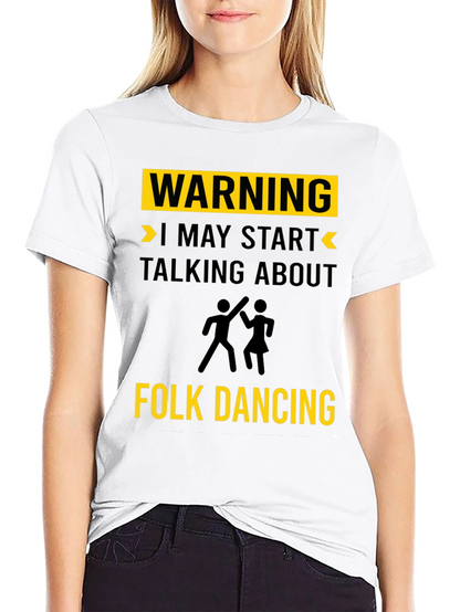 Warning Folk Dancing T-Shirt