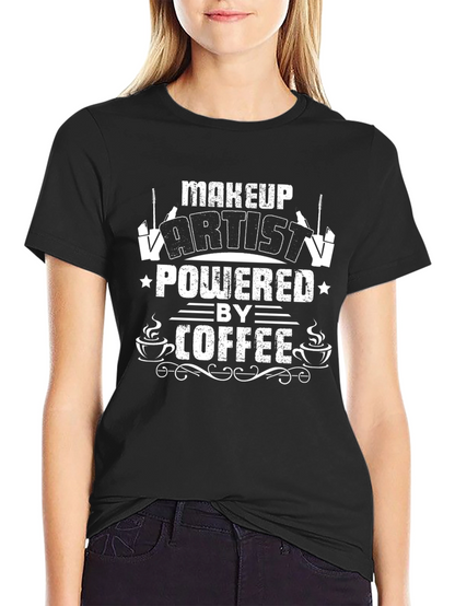 Makeup Artist Powered by Coffee Graphic T-Shirt