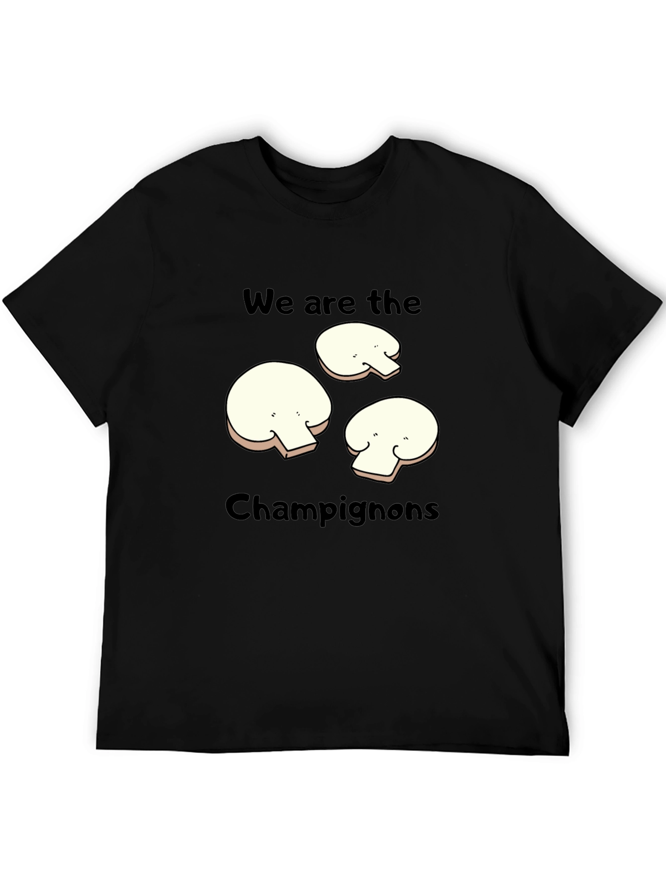 Mushroom Graphic T-Shirt - We Are The Champignons!