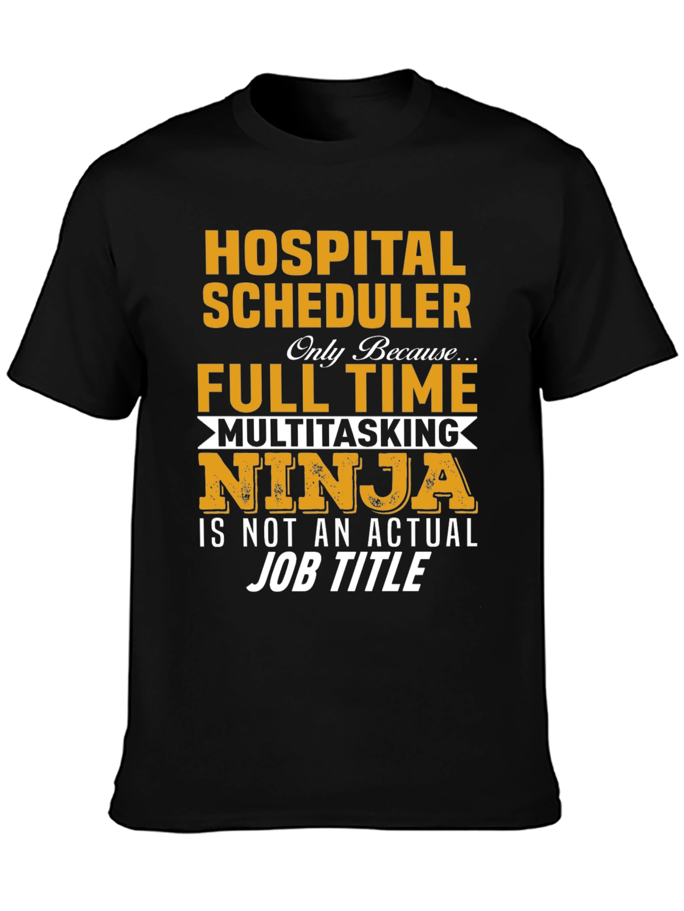 Hospital Scheduler Full-Time Ninja Graphic Tee