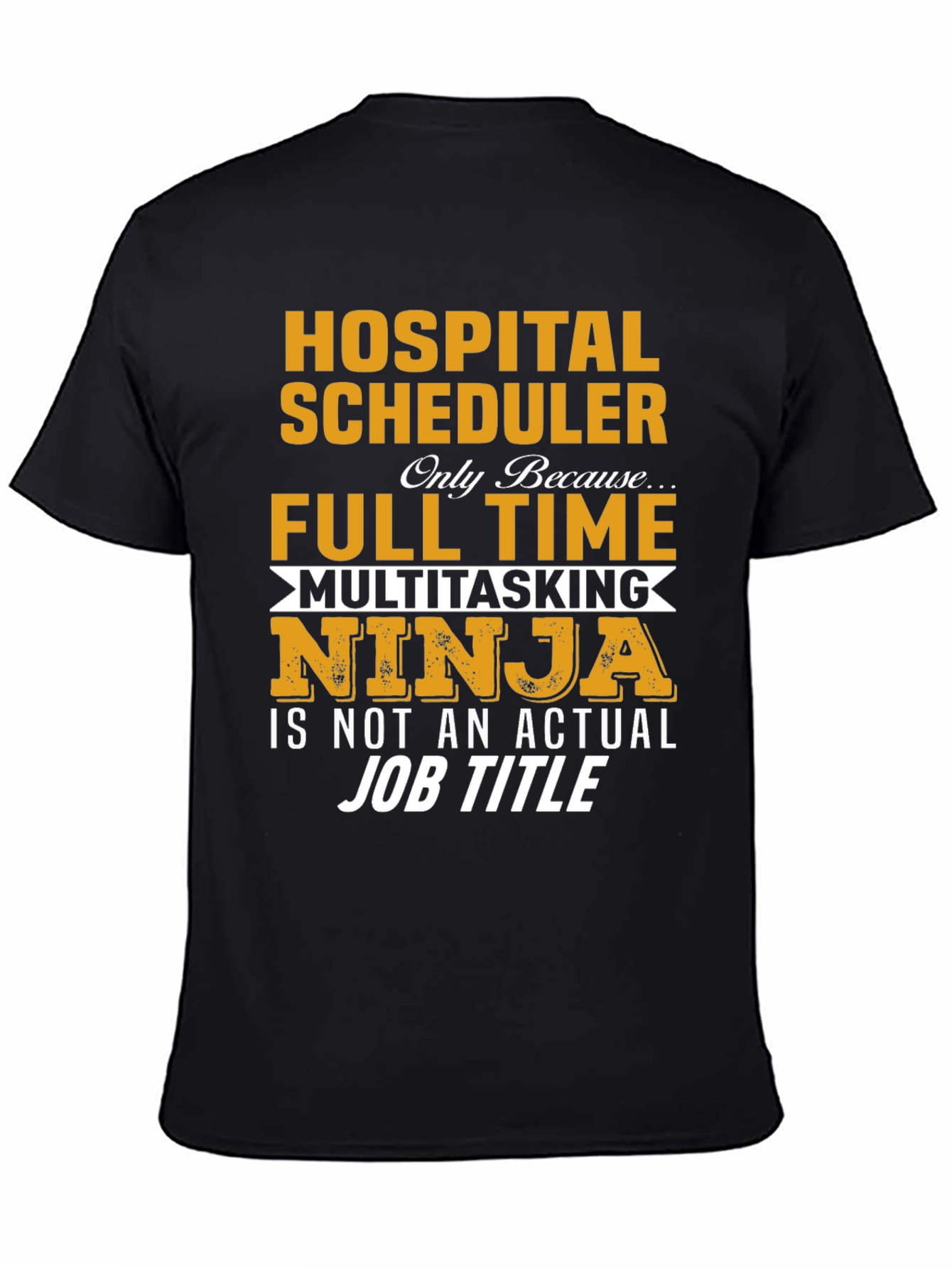Hospital Scheduler Full-Time Ninja Graphic Tee