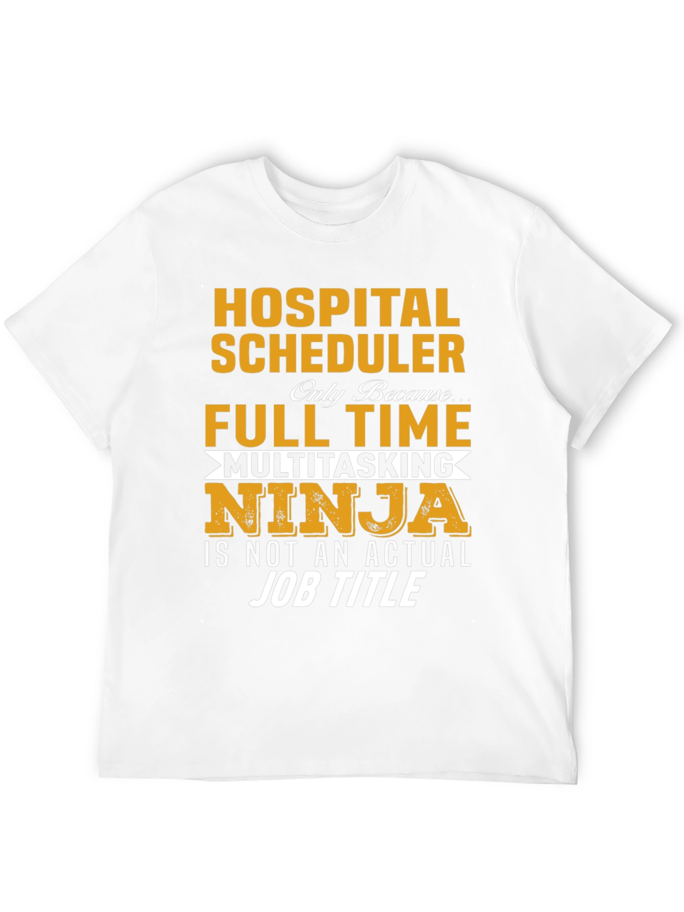 Hospital Scheduler Full-Time Ninja Graphic Tee