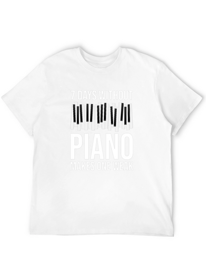 7 Days Without Piano Makes One Weak T-Shirt