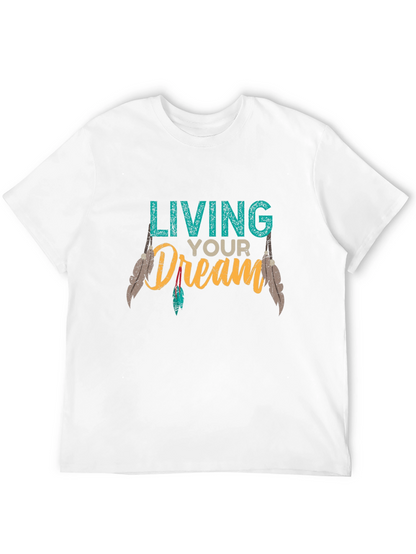 Living Your Dream Graphic T-Shirt