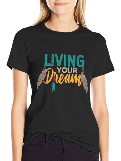 Living Your Dream Graphic T-Shirt
