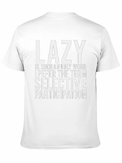 Lazy? Selective Participation T-Shirt