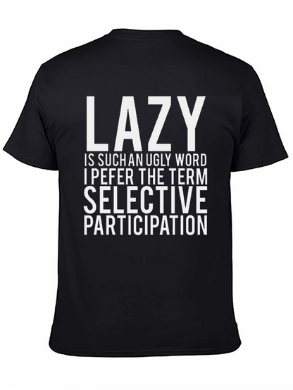 Lazy? Selective Participation T-Shirt