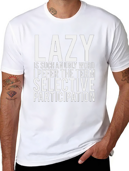 Lazy? Selective Participation T-Shirt