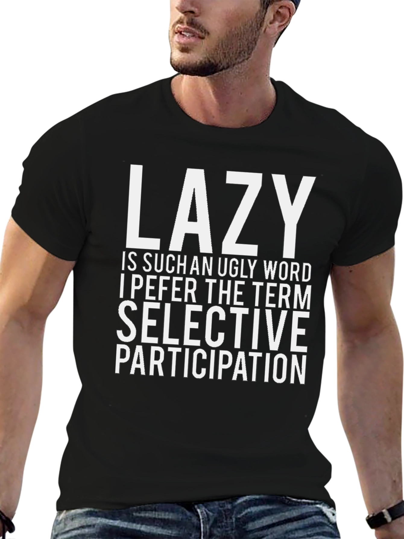 Lazy? Selective Participation T-Shirt
