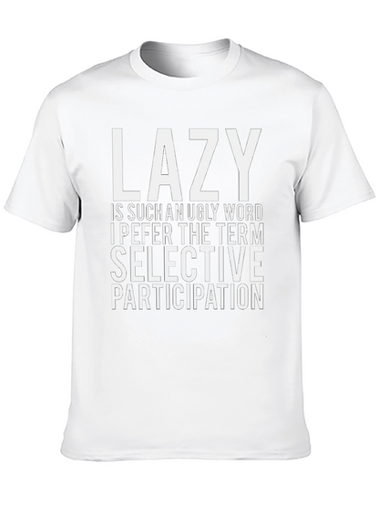 Lazy? Selective Participation T-Shirt