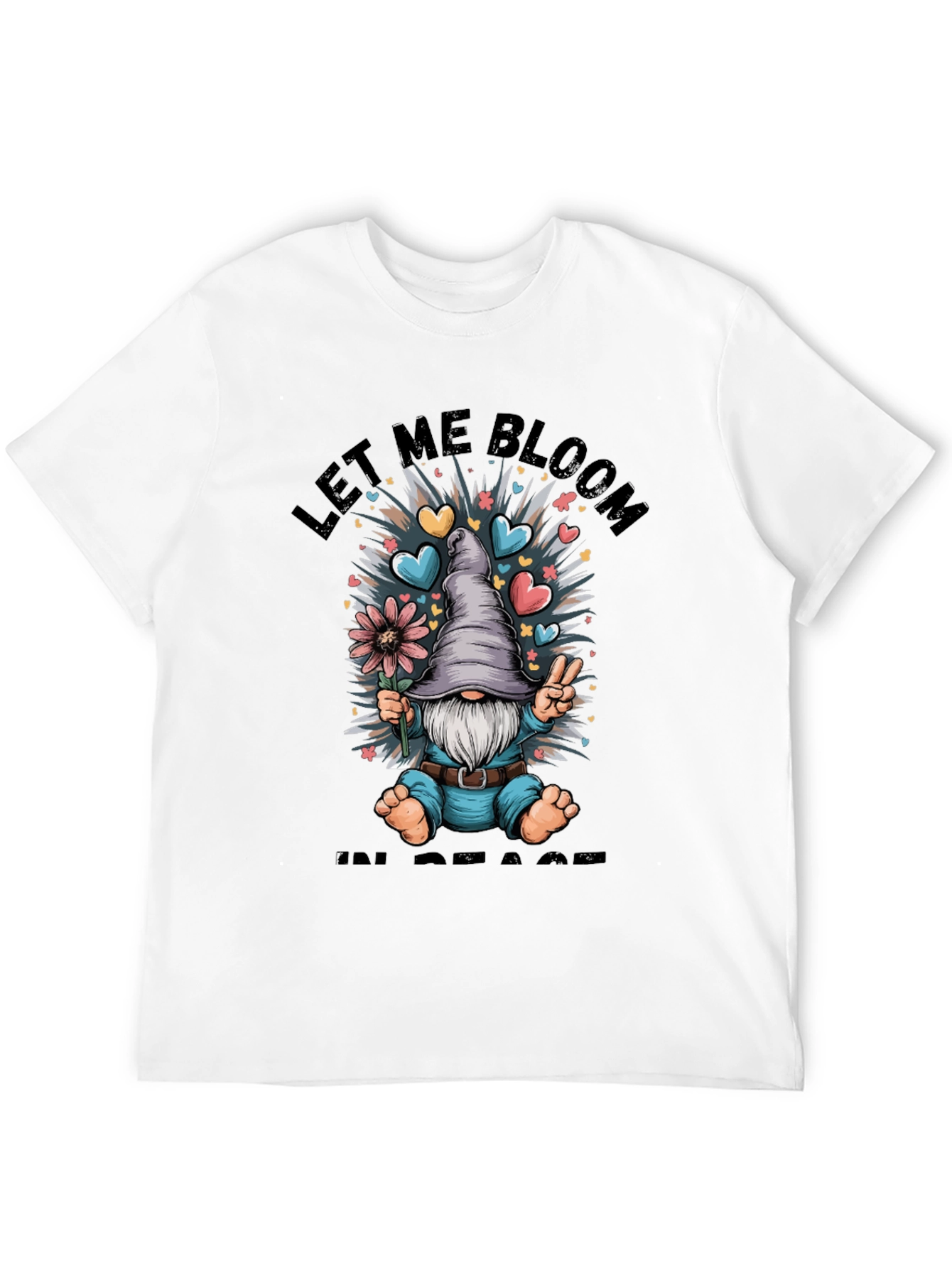 Let Me Bloom In Peace T-Shirt Gnome Graphic Tee