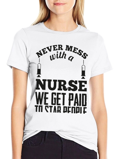 Never Mess with a Nurse Graphic T-Shirt