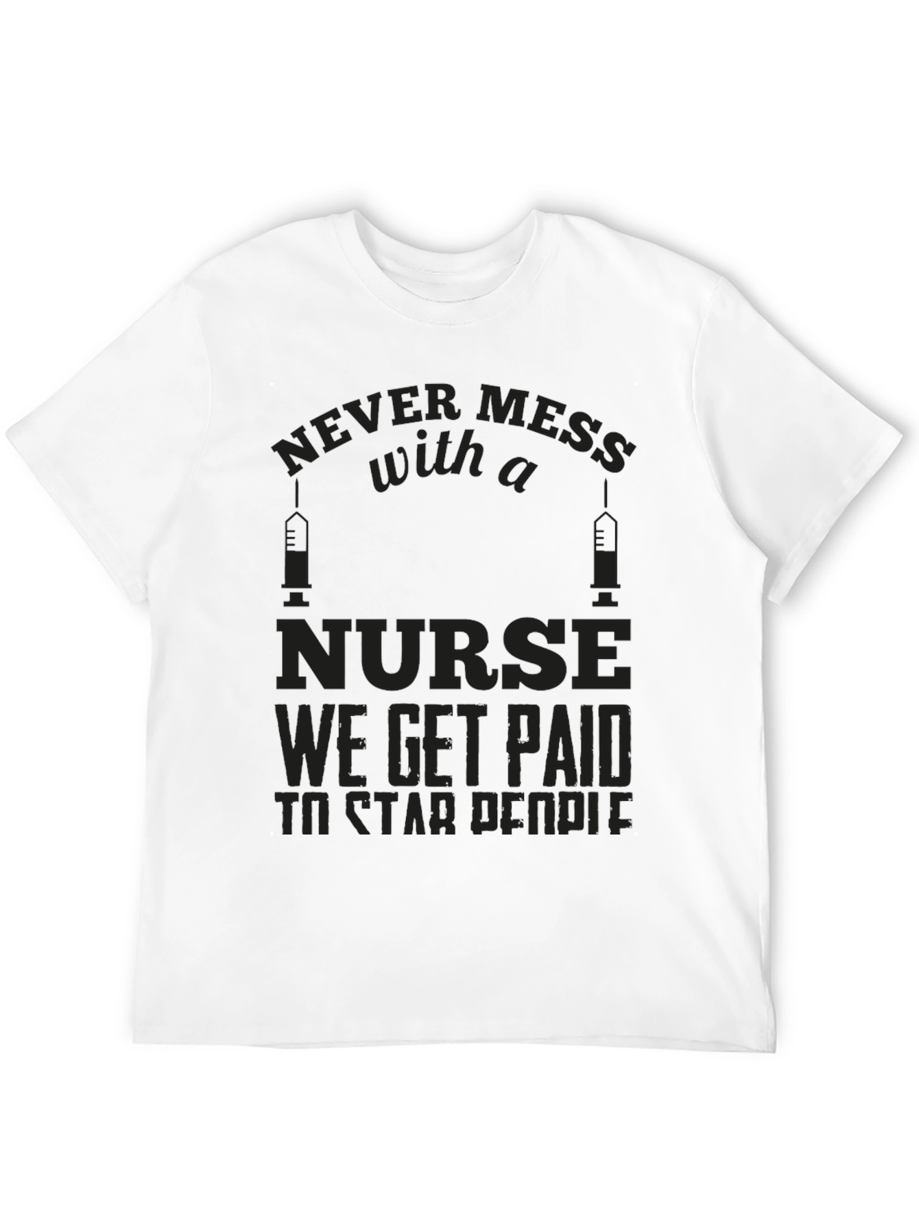 Never Mess with a Nurse Graphic T-Shirt